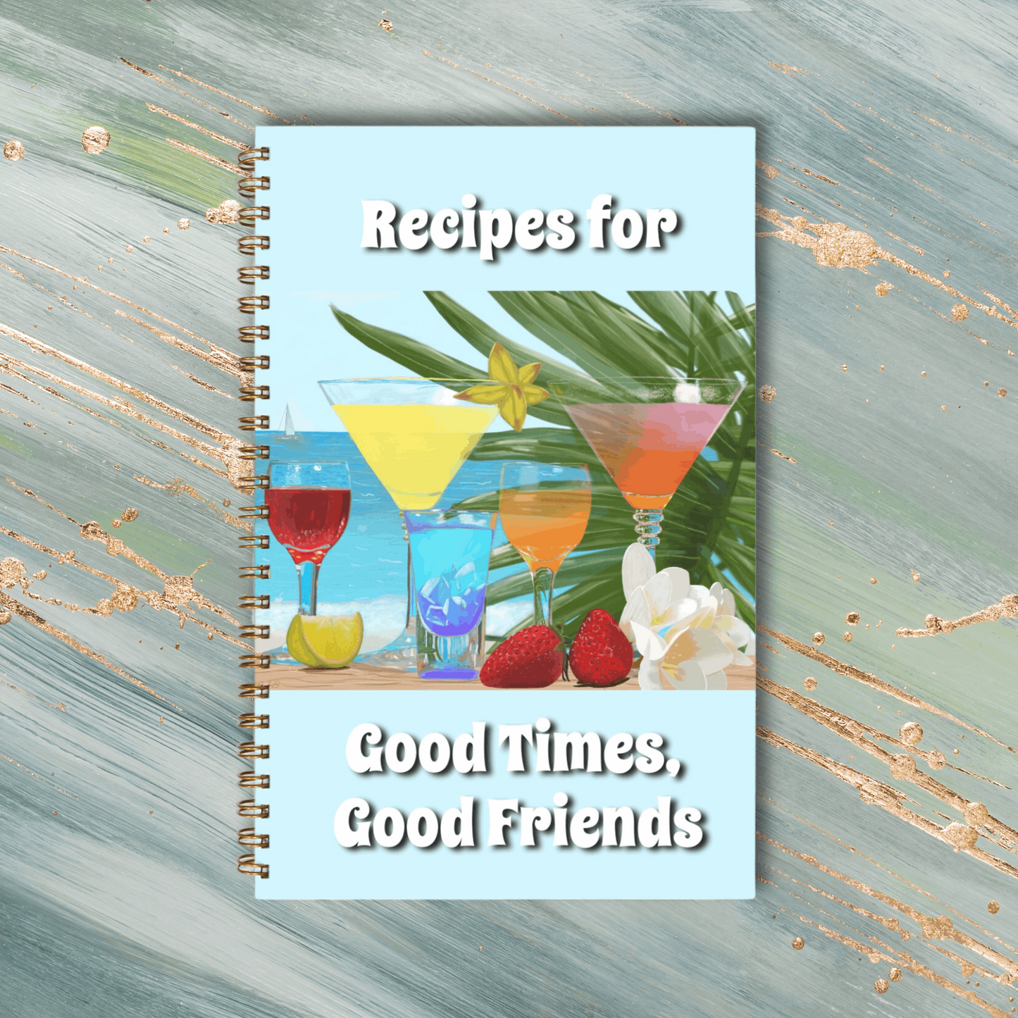 Good Times Good Friends Recipe Softcover Spiral Book 5.5 x 8.5 Blue