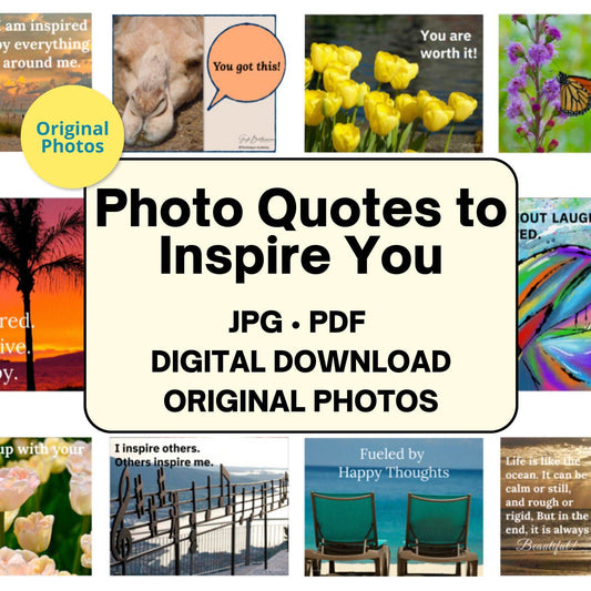 Photo Quotes to Inspire You | Original Photos and Artwork | Created By Gayle