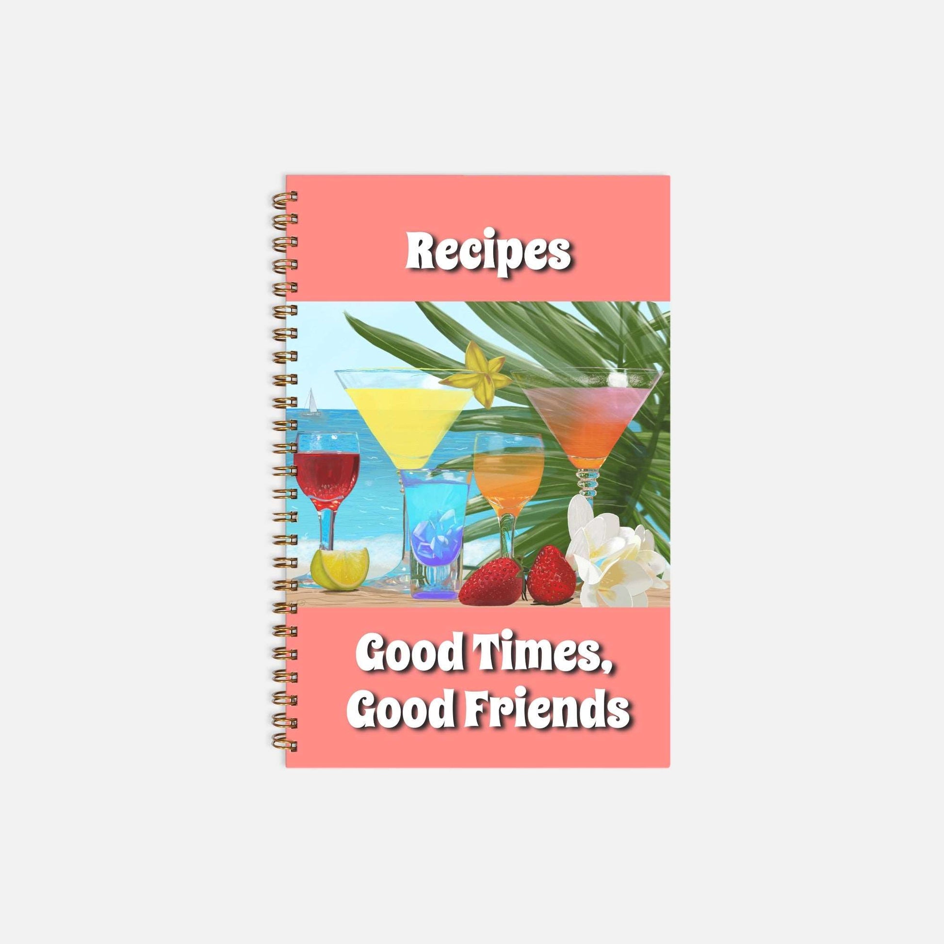 Good Times Good Friends Recipe Soft cover Spiral Book 5.5 x 8.5 Coral